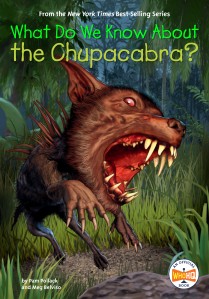 Cover: What Do We Know About the Chupacabra? cover illustration by Andrew Thomson